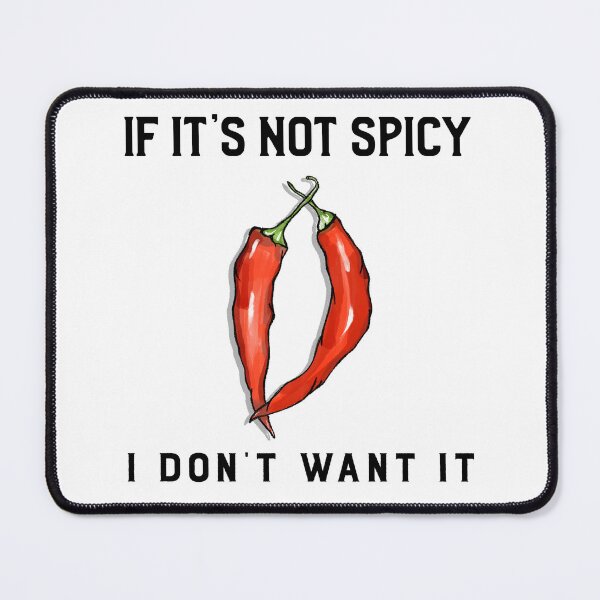 Item preview, If Its Not Spicy I Dont Want It designed and sold by Adfinn.