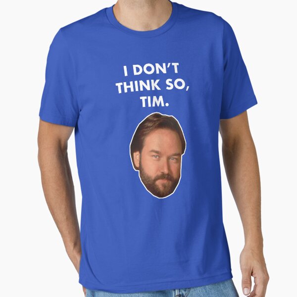 Item preview, I Don't Think So, Tim (Al Borland) designed and sold by fandemonium.