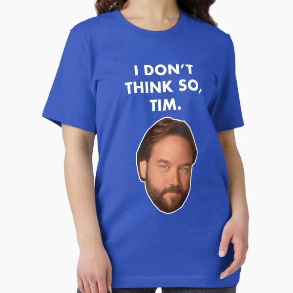 Item preview, I Don't Think So, Tim (Al Borland) designed and sold by fandemonium.