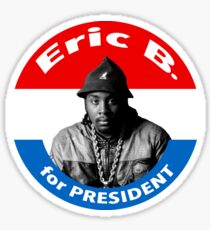 Eric B. For President Sticker