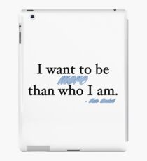 I want to be more than who I am. - Kate Beckett iPad Case/Skin