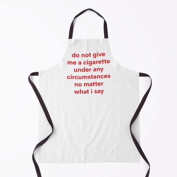 Item preview, Do Not Give Me A Cigarette Under Any Circumstances No Matter What I Say | Quit Smoking designed and sold by Nada18.