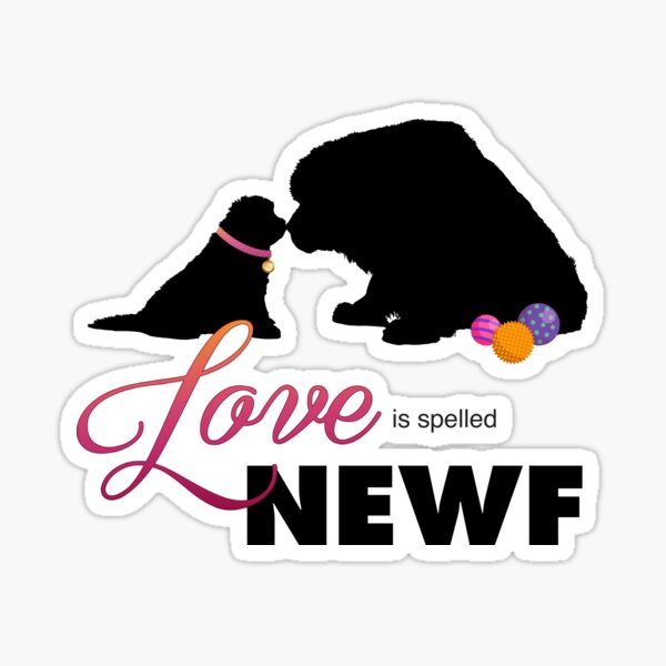 Love is spelled NEWF Sticker