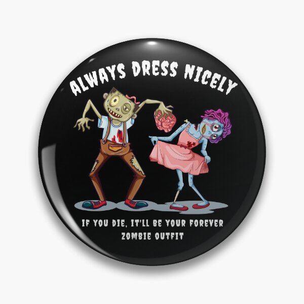 Item preview, Always Dress Nicely - zombies designed and sold by smirey designs.