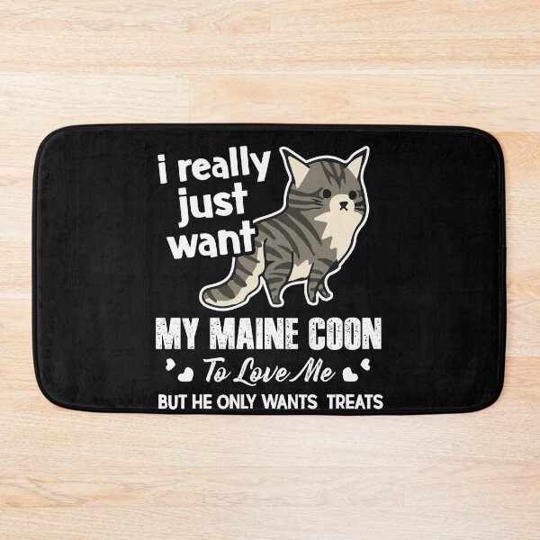 Item preview, I Just Really Want My Maine Coon Cat designed and sold by UnknownArtistt.