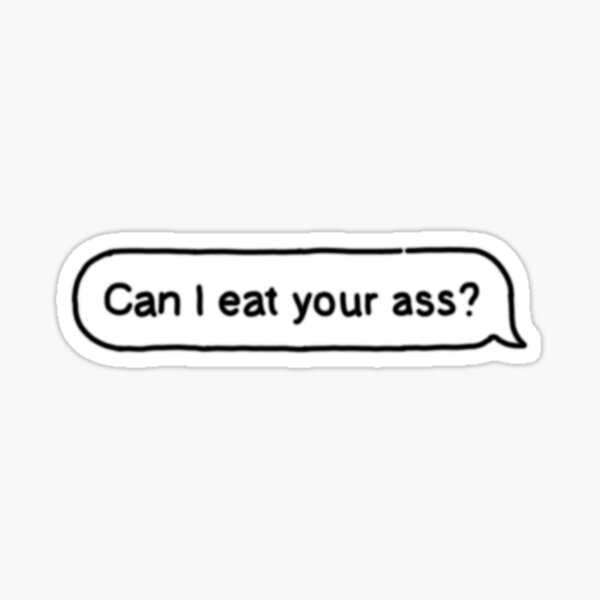 Eat Ass Stickers Redbubble