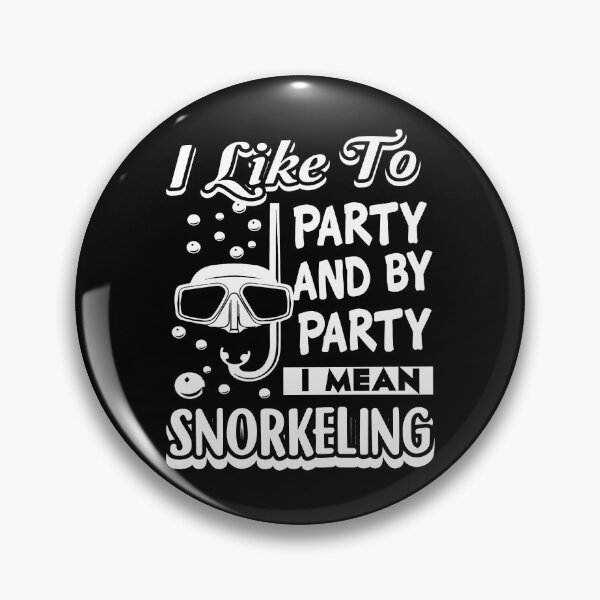 Item preview, I Like To Party And By Party I Mean Snorkeling designed and sold by UnknownArtistt.