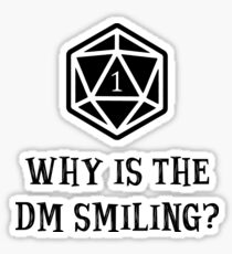 Why Is The DM Smiling? Dungeons & Dragons Sticker