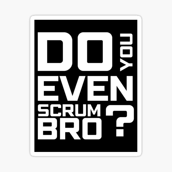 Item preview, Do You Even Scrum Bro? designed and sold by 3hornCreations.