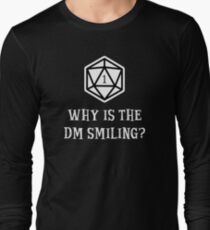 Why Is The DM Smiling? Dungeons & Dragons (White) Long Sleeve T-Shirt