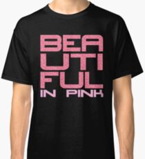 Beautiful In Pink Collection Classic T-Shirt