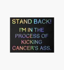 Kicking Cancers ass Art Board