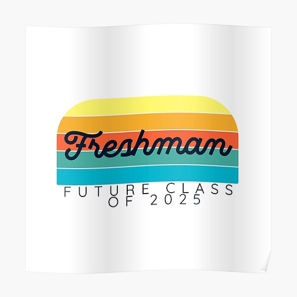 "Official Freshman Future Class Of 2025 First Day High School" Poster