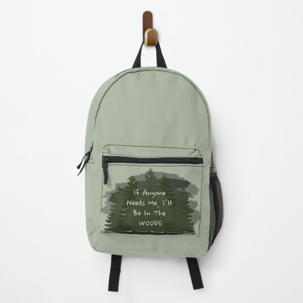Item preview, "If Anyone Needs Me I'll Be In The WOODS" Design designed and sold by Natural-Habitat.