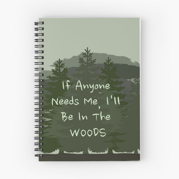 Item preview, "If Anyone Needs Me I'll Be In The WOODS" Design designed and sold by Natural-Habitat.