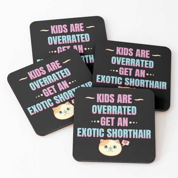 Item preview, Kids Are Overrated Get An Exotic Shorthair Version 2 designed and sold by thecatcouch.