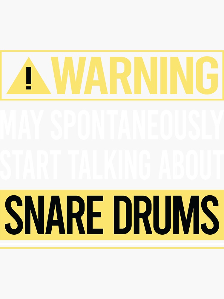 "Warning About Snare Drum Drums" Sticker for Sale by WrightTrouble
