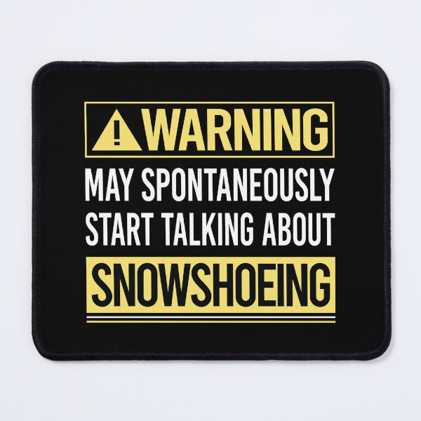 Item preview, Warning About Snowshoeing Snowshoer designed and sold by WrightTrouble.