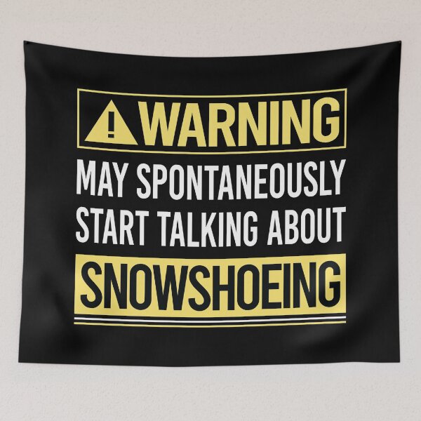 Item preview, Warning About Snowshoeing Snowshoer designed and sold by WrightTrouble.