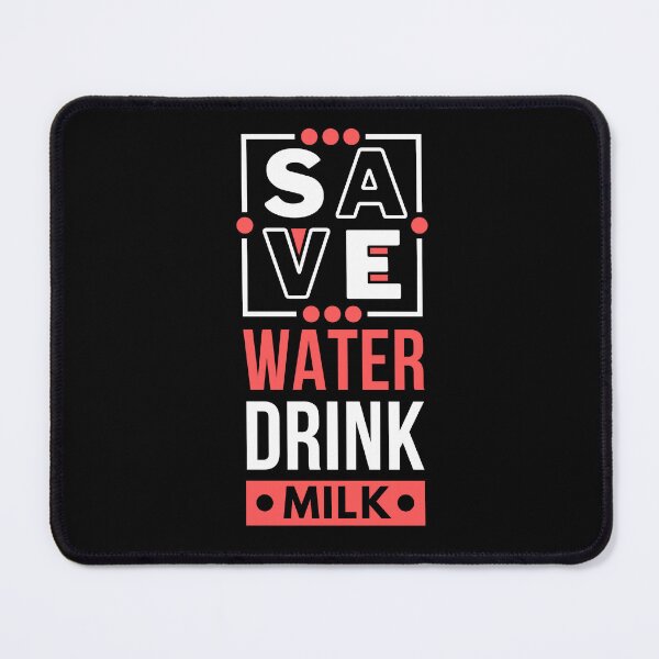 Item preview, Save water drink MILK designed and sold by PeterMun1007.