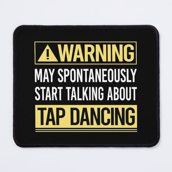 Item preview, Warning About Tap Dance Dancing designed and sold by WrightTrouble.