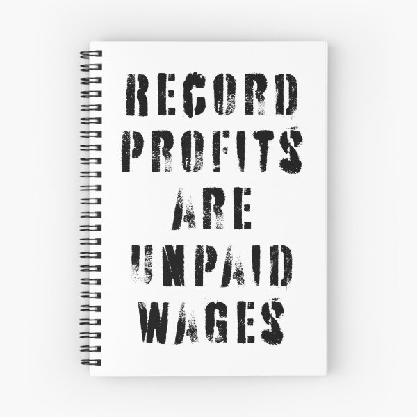 Item preview, Record Profits Are Unpaid Wages designed and sold by Texterns.