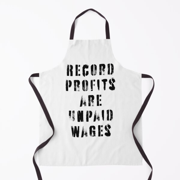 Item preview, Record Profits Are Unpaid Wages designed and sold by Texterns.