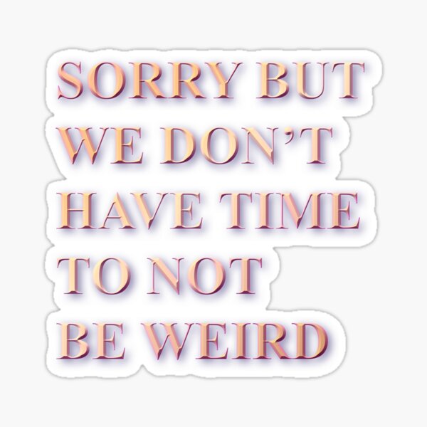 SORRY NOT SORRY Sticker