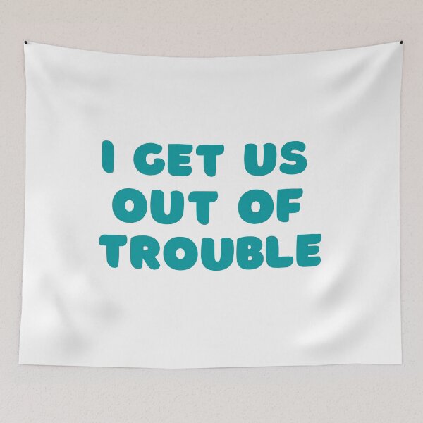 Item preview, I Get Us Out Of Trouble designed and sold by IM Hunter.