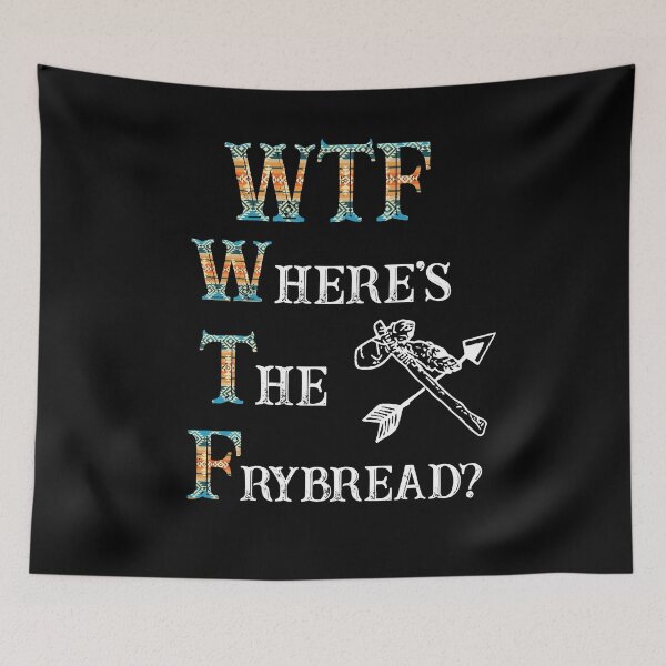 Item preview, WTF Where's the frybread lover funny vintage cute great designed and sold by elizabethdawnn.
