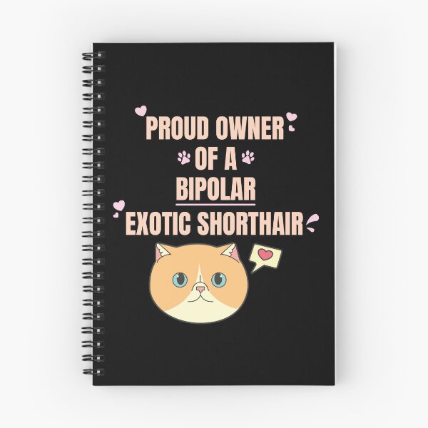 Item preview, Proud Owner of a Bipolar Exotic Shorthair Ver 1 designed and sold by thecatcouch.
