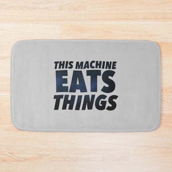 Item preview, This Machine Eats Things   designed and sold by DouglasFrank.
