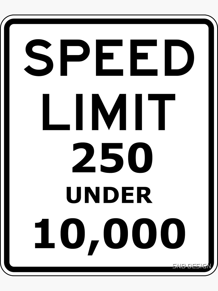 speed-limit-250-under-10-000-sign-sticker-for-sale-by-narkour