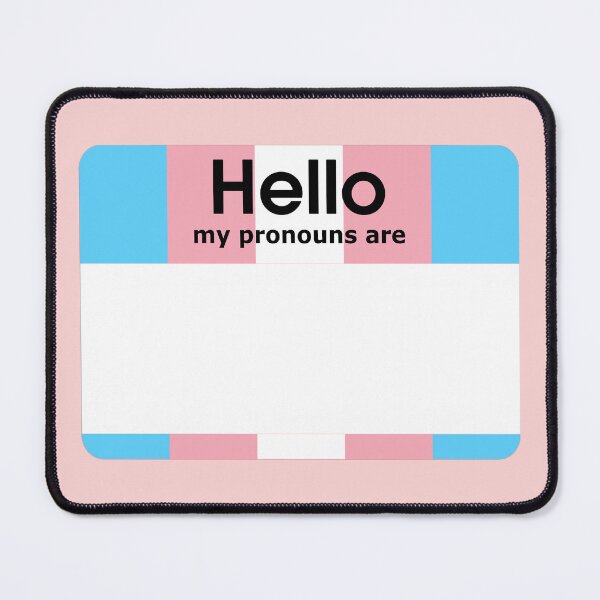 Item preview, Transgender Hello My Pronouns Are BLANK Tag designed and sold by everything4eva.