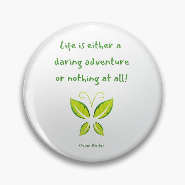 Item preview, Life is either a daring adventure or nothing at all! Helen Keller designed and sold by LifeWisdom.