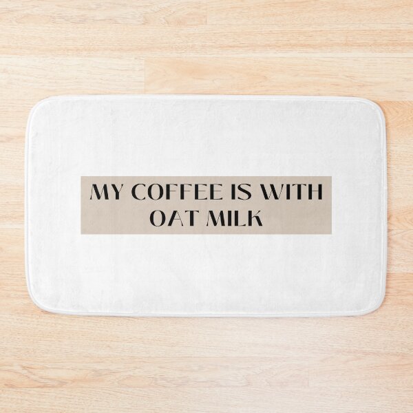 Item preview, My Coffee Is With Oat Milk designed and sold by oatmilkismylove.