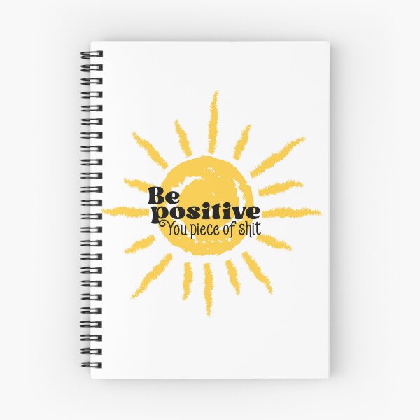 Item preview, Sé positivo, pedazo de mierda, irradia positividad Sunshine designed and sold by Quotesigner.