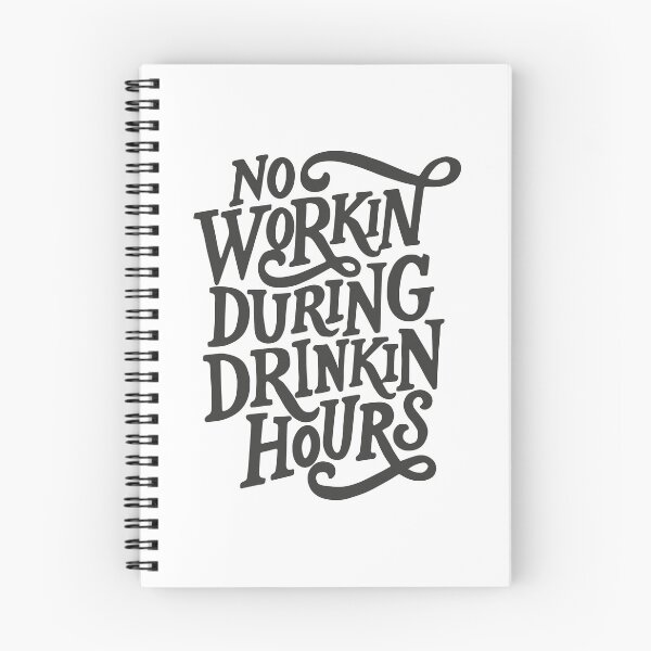 Item preview, no working during drinking hours funny tee designed and sold by quickkaart.