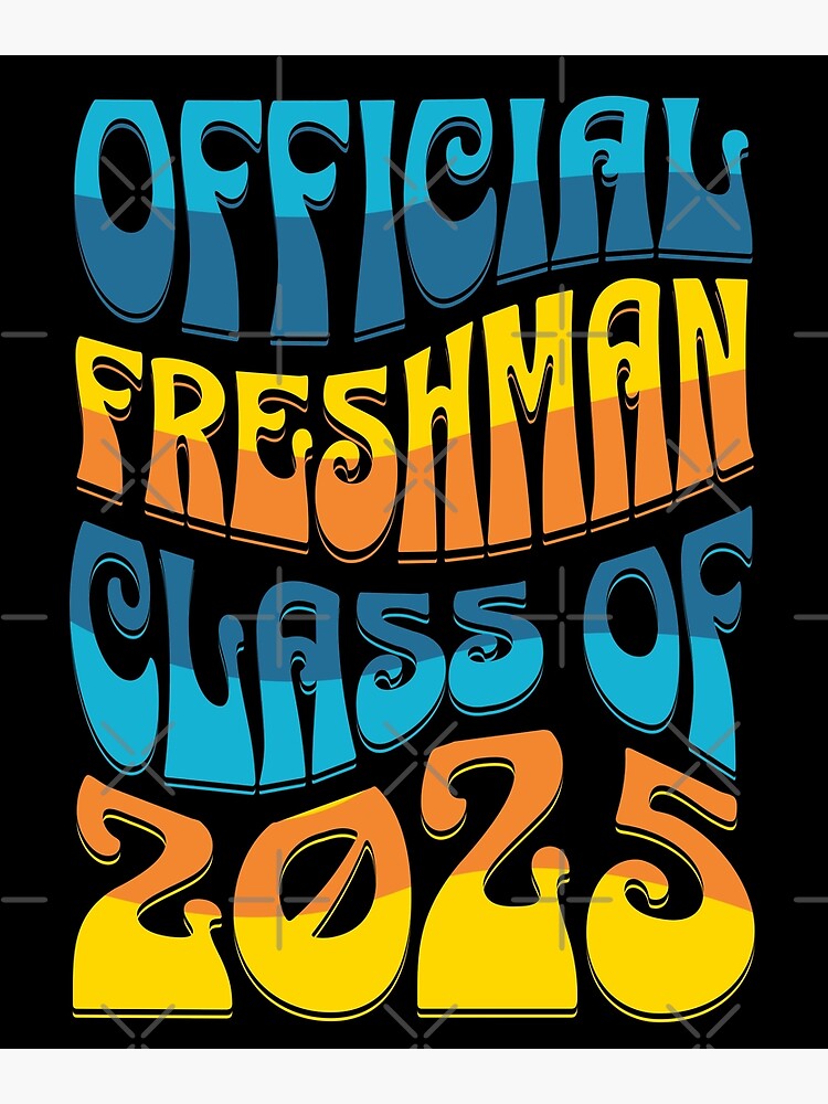 "Official Freshman Future Class Of 2025 First Day High School" Poster