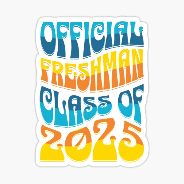 "Official Freshman Future Class Of 2025 First Day High School" Sticker