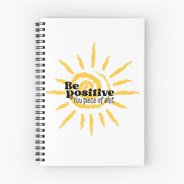 Item preview, Sé positivo, pedazo de mierda, citas sarcásticas positivas divertidas designed and sold by Quotesigner.