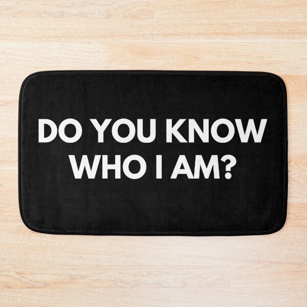 Item preview, Do You Know Who I Am? Funny Sarcastic Statement Saying. designed and sold by That Cheeky Tee.