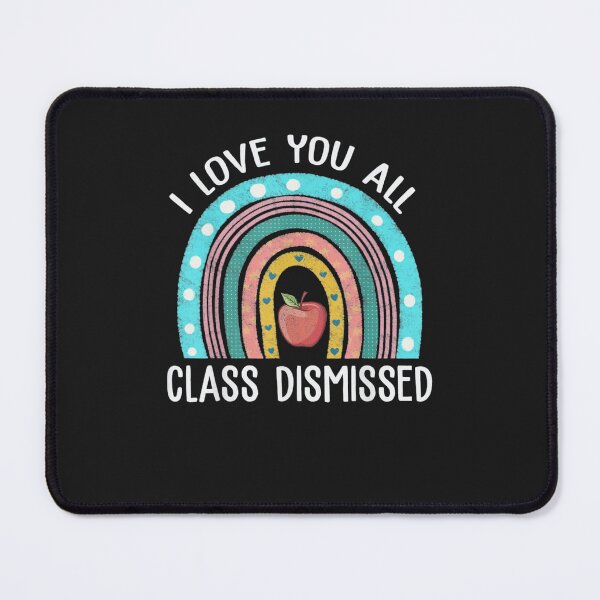 Item preview, I Love You All Class Dismissed designed and sold by bingu261089.