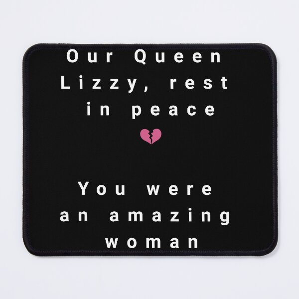 Item preview, Our Queen Lizzy, rest in peace ???  You were an amazing woman. ?✨ designed and sold by Wisaka.