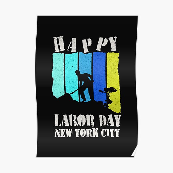 "Happy labor day new york city" Poster for Sale by sipxlix Redbubble