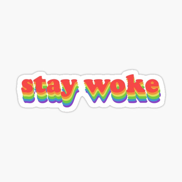 Stay Woke Sticker For Sale By Lapatterson42 Redbubble