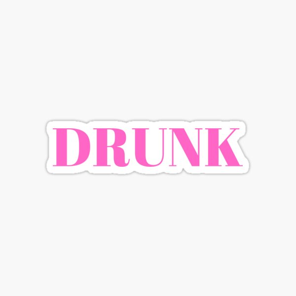 Drunk Sticker