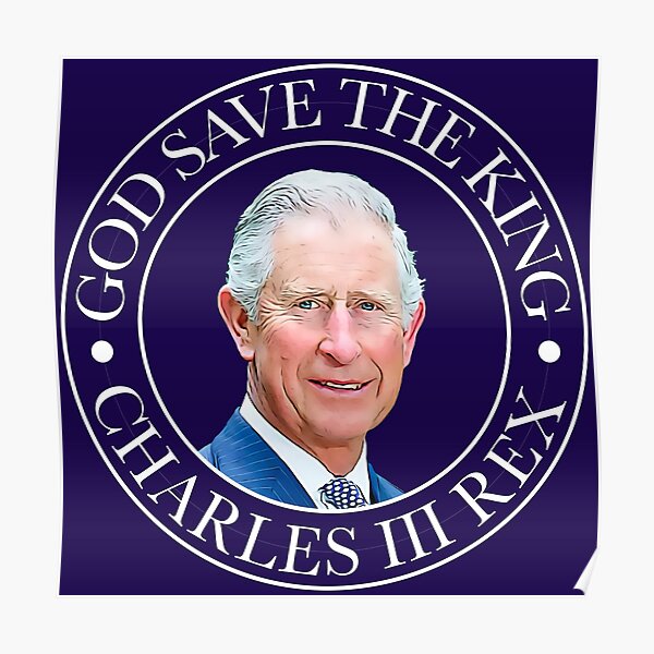 God Save The King Charles III Rex Poster