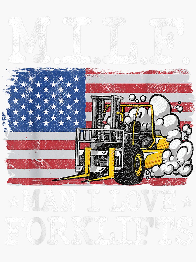 "M.I.L.F. Man I Love Forklifts American Flag Forklift Driver" Sticker