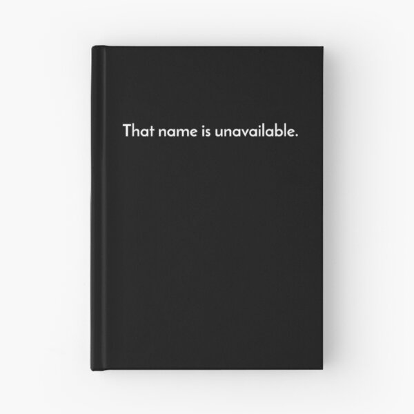Item preview, Funny That Name Is Unavailable Design designed and sold by Kamerdra.